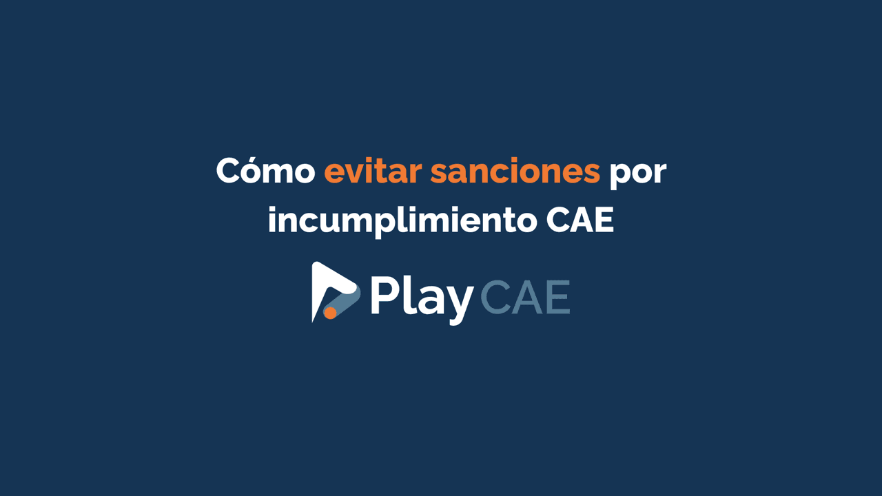 Cómo evitar sanciones por incumplimiento CAE